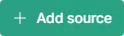Add source button