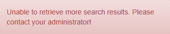 Unable to retrieve more search results. Please contact your administrator.png